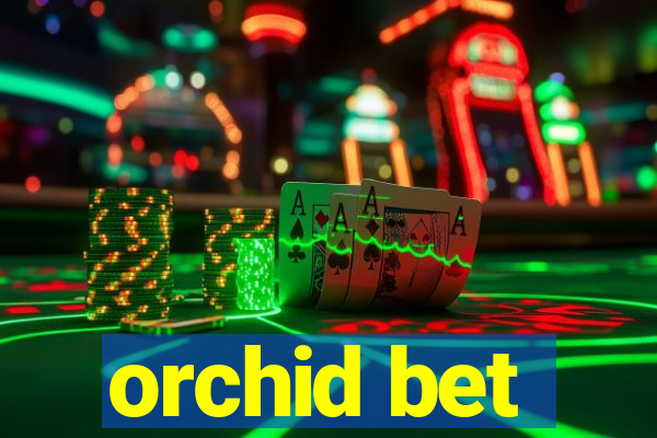 orchid bet
